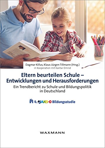 Eltern beurteilen Schule Entwicklungen und Herausforderungen: Ein Trendbericht zu Schule und Bildungspolitik in Deutschland: Ein Trendbericht zu ... in Deutschland. Die 4. JAKO-O Bildungsstudie Eltern beurteilen Schule Entwicklungen und Herausforderungen: Ein Trendbericht zu Schule und Bildungspolitik in Deutschland: Ein Trendbericht zu ... in Deutschland. Die 4. JAKO-O Bildungsstudie