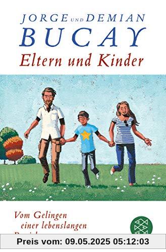 Eltern und Kinder: Vom Gelingen einer lebenslangen Beziehung Eltern und Kinder: Vom Gelingen einer lebenslangen Beziehung