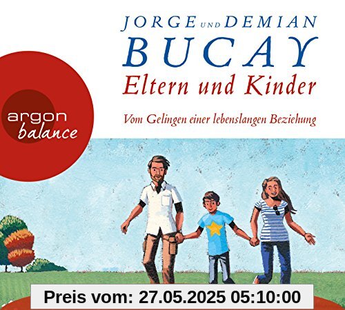 Eltern und Kinder: Vom Gelingen einer lebenslangen Beziehung Eltern und Kinder: Vom Gelingen einer lebenslangen Beziehung