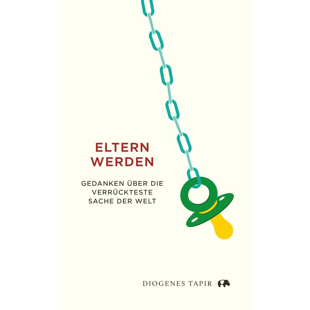 Eltern werden von Diogenes Verlag AG