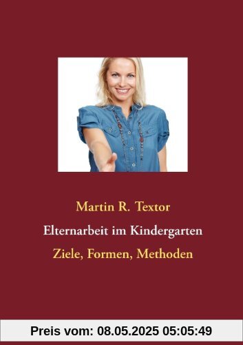 Elternarbeit im Kindergarten. Ziele, Formen, Methoden