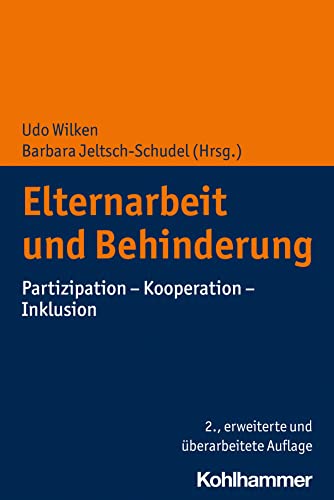 Elternarbeit und Behinderung: Partizipation - Kooperation - Inklusion von W. Kohlhammer GmbH