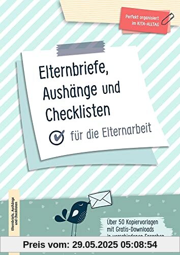 Elternbriefe, Aushänge und Checklisten für die Elternarbeit: Über 50 Kopiervorlagen – mit Gratis-Downloads in verschiedenen Sprachen - aktualisierte ... (Perfekt organisiert im Kita-Alltag)