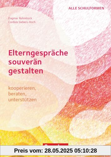Elterngespräche souverän gestalten - kooperieren, beraten, unterstützen: Buch mit Kopiervorlagen Elterngespräche souverän gestalten - kooperieren, beraten, unterstützen: Buch mit Kopiervorlagen