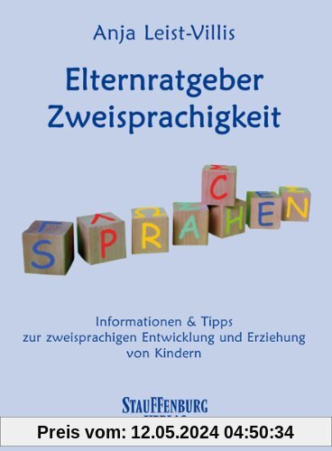 Elternratgeber Zweisprachigkeit: Informationen & Tipps zur zweisprachigen Entwicklung und Erziehung von Kindern