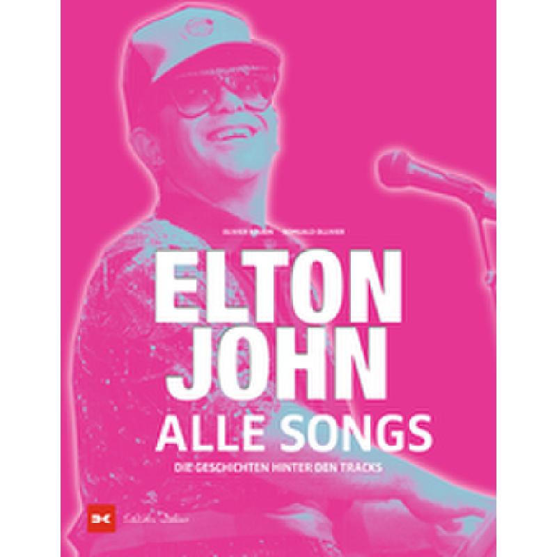 Elton John - alle Songs | Die Geschichten hinter den Tracks