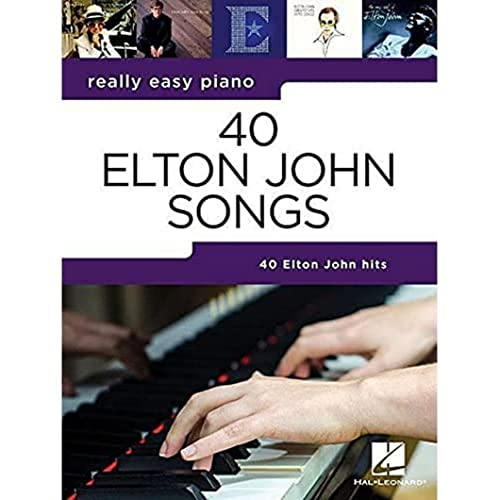 40 Elton John Songs: Really Easy Piano Series von HAL LEONARD