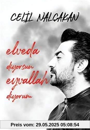 Elveda Diyorum Eyvallah Diyorsun