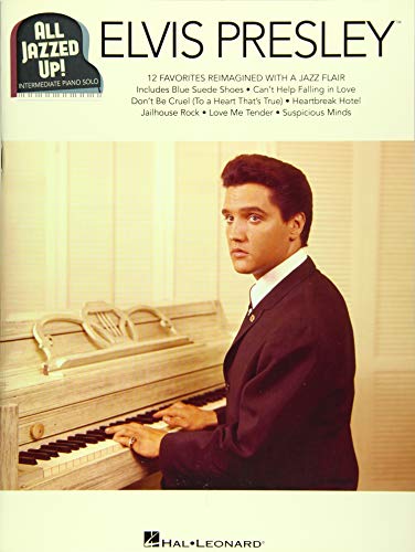 Elvis Presley All Jazzed Up!: Songbook für Klavier, Gesang von HAL LEONARD