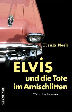 Elvis und die Tote im Amischlitten von Gmeiner-Verlag