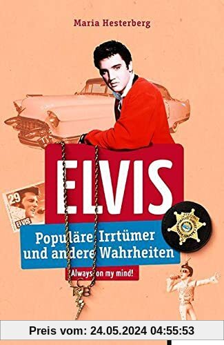 Elvis: Populäre Irrtümer und andere Wahrheiten (Irrtümer und Wahrheiten)