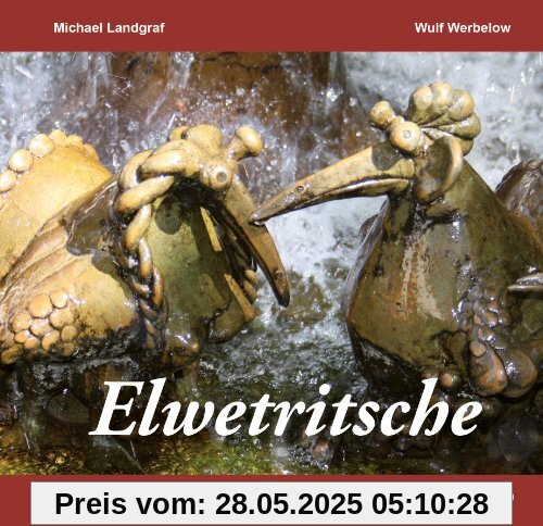 Elwetritsche: Die Sage von den Elwetritschen