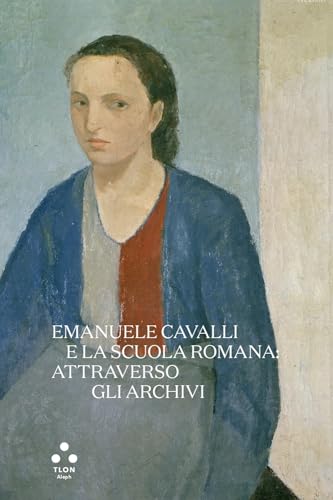 Emanuele Cavalli e la scuola romana: attraverso gli archivi. Ediz. illustrata (Aleph) von Tlon