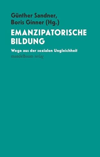 Emanzipatorische Bildung: Wege aus der sozialen Ungleichheit