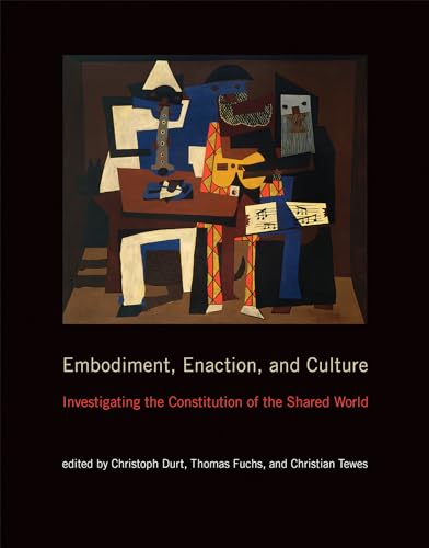 Embodiment, Enaction, and Culture: Investigating the Constitution of the Shared World von MIT Press