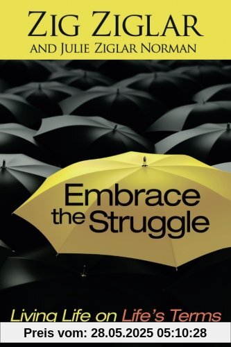 Embrace the Struggle: Living Life on Life's Terms