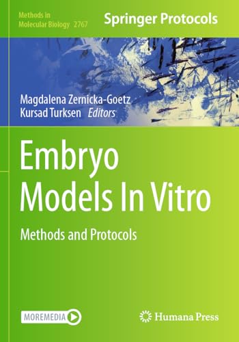 Embryo Models In Vitro: Methods and Protocols (Methods in Molecular Biology, Band 2767) von Humana