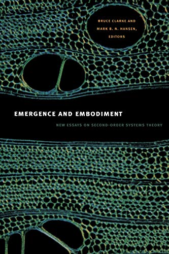 Emergence and Embodiment: New Essays on Second-Order Systems Theory (Science and Cultural Theory)