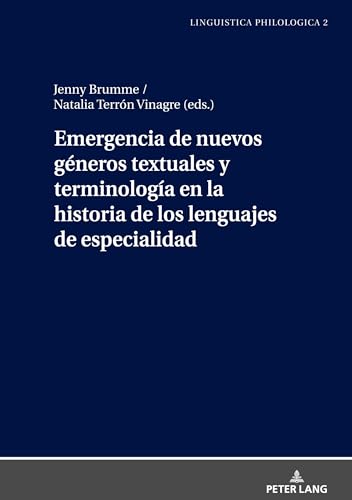 Emergencia de nuevos géneros textuales y terminología en la historia de los lenguajes de especialidad (Linguistica Philologica, Band 2) von Peter Lang