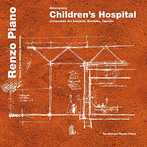 Emergency. Children's hospital. L'ospedale dei bambini, Entebbe, Uganda. Ediz. italiana e inglese Emergency. Children's hospital. L'ospedale dei bambini, Entebbe, Uganda. Ediz. italiana e inglese