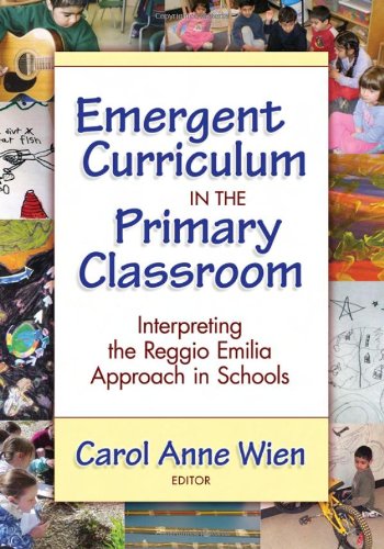 Emergent Curriculum in the Primary Classroom: Interpreting the Reggio Emilia Approach in Schools (Early Childhood Education Series) von Teachers College Press