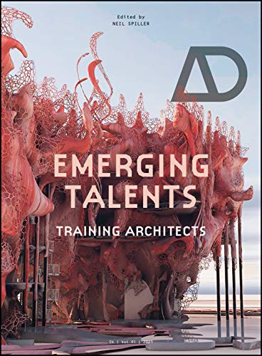 Emerging Talents: Training Architects (Architectural Design, 91) von John Wiley & Sons Inc
