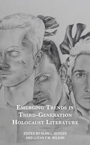 Emerging Trends in Third-Generation Holocaust Literature (Lexington Studies in Jewish Literature)