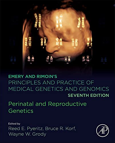 Emery and Rimoin’s Principles and Practice of Medical Genetics and Genomics: Perinatal and Reproductive Genetics von Academic Press