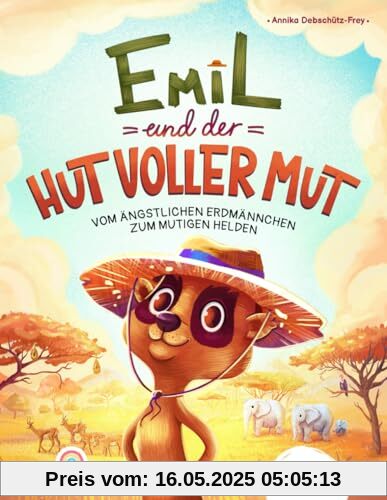 Emil und der Hut voller Mut: Vom ängstlichen Erdmännchen zum mutigen Helden - Ein tierisches Abenteuer voller Mutproben, Selbstvertrauen und innerer Stärke - inkl. Hörbuch Emil und der Hut voller Mut: Vom ängstlichen Erdmännchen zum mutigen Helden - Ein tierisches Abenteuer voller Mutproben, Selbstvertrauen und innerer Stärke - inkl. Hörbuch