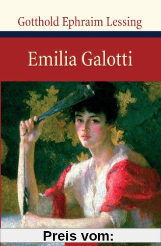 Emilia Galotti. Ein Trauerspiel in fünf Aufzügen