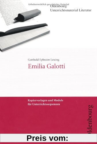 Emilia Galotti: Oldenbourg Unterrichtsmaterial Literatur. Kopiervorlagen und Module für Unterrichtssequenzen
