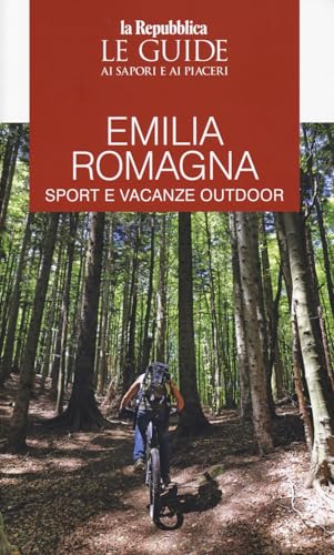 Emilia Romagna. Sport e vacanze outdoor (Le Guide di Repubblica) von Gedi (Gruppo Editoriale)
