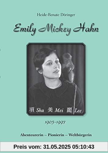 Emily Mickey Hahn: Abenteurerin - Pionierin - Weltbürgerin