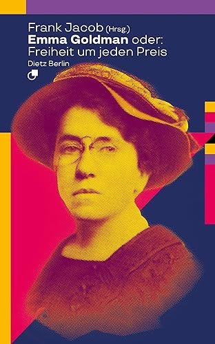 Emma Goldman oder: Freiheit um jeden Preis (Biographische Miniaturen)