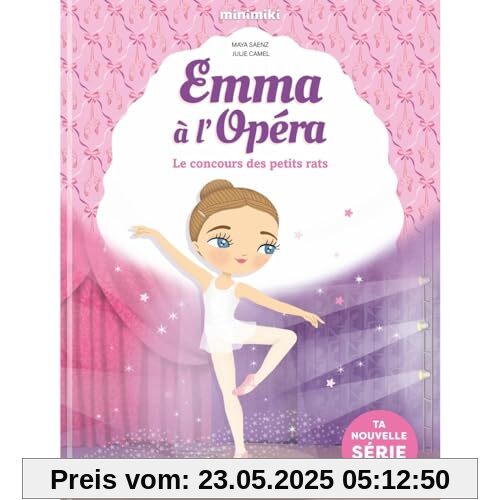 Emma à l'Opéra - Le concours des petits rats - Tome 1: Tome 1, Le concours des petits rats Emma à l'Opéra - Le concours des petits rats - Tome 1: Tome 1, Le concours des petits rats