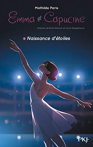 Emma et Capucine - tome 1 Naissance d'étoiles (1)