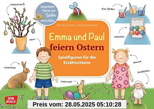 Emma und Paul feiern Ostern: Ausgestanzte Figuren zum Spielen und Erzählen. Osterstrauß, Osternest, bunte Eier: eine Ostergeschichte für Kinder ab 1 ... die Erzählschiene: Emma-und-Paul-Geschichten)