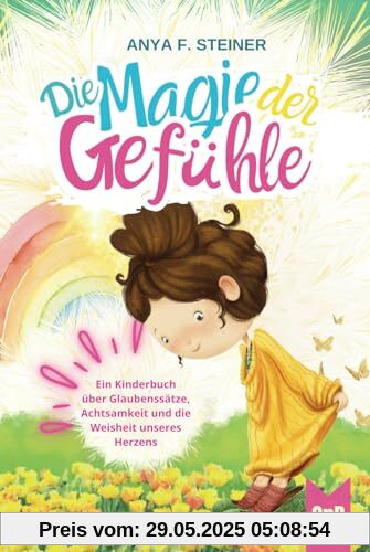 Emma und die Magie der Gefühle – Ein Kinderbuch über Glaubenssätze, Achtsamkeit und die Weisheit unseres Herzens Emma und die Magie der Gefühle – Ein Kinderbuch über Glaubenssätze, Achtsamkeit und die Weisheit unseres Herzens