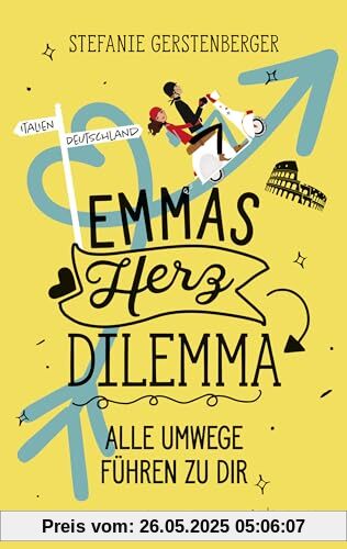 Emmas Herzdilemma: Alle Umwege führen zu dir | Liebeskomödie ab 12 Jahren │ Gute-Laune Sommerbuch für die Ferien!