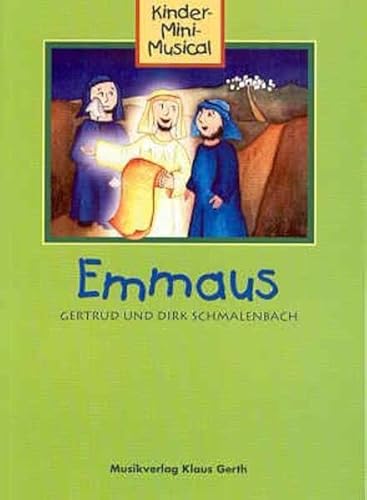Emmaus - Liederheft: Kinder-Mini-Musical