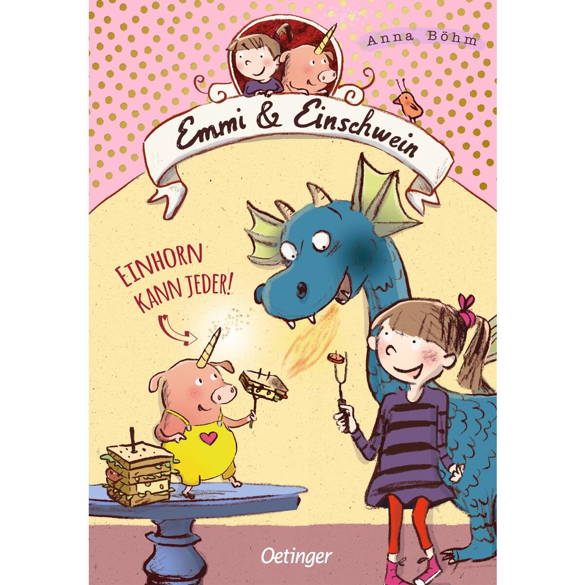 Emmi & Einschwein 1. Einhorn kann jeder! Emmi & Einschwein 1. Einhorn kann jeder! von Oetinger