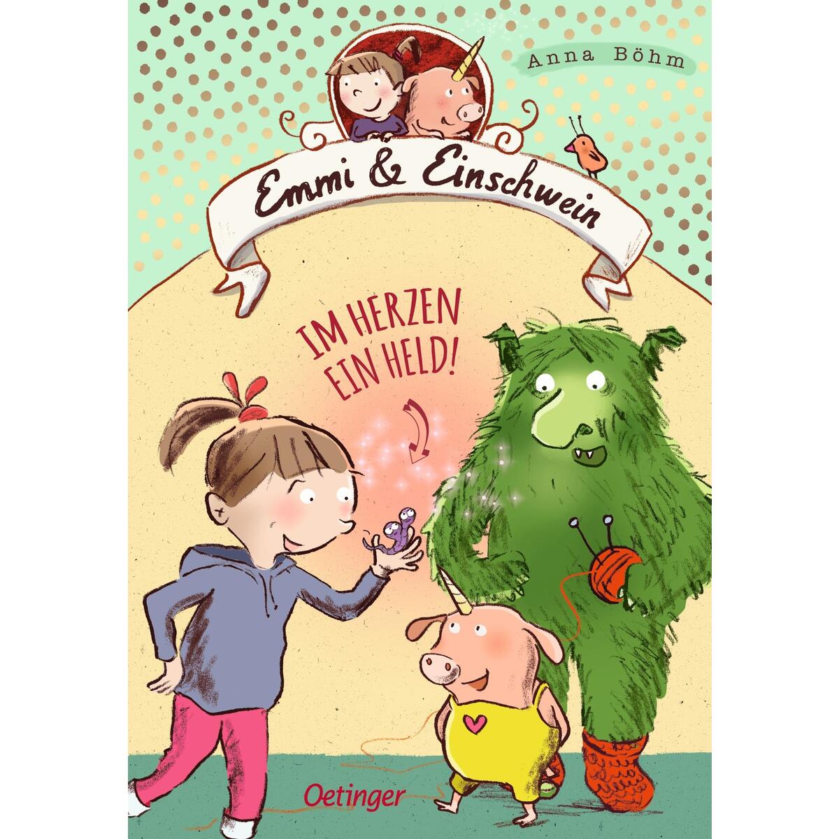 Emmi & Einschwein 2. Im Herzen ein Held! Emmi & Einschwein 2. Im Herzen ein Held! von Oetinger