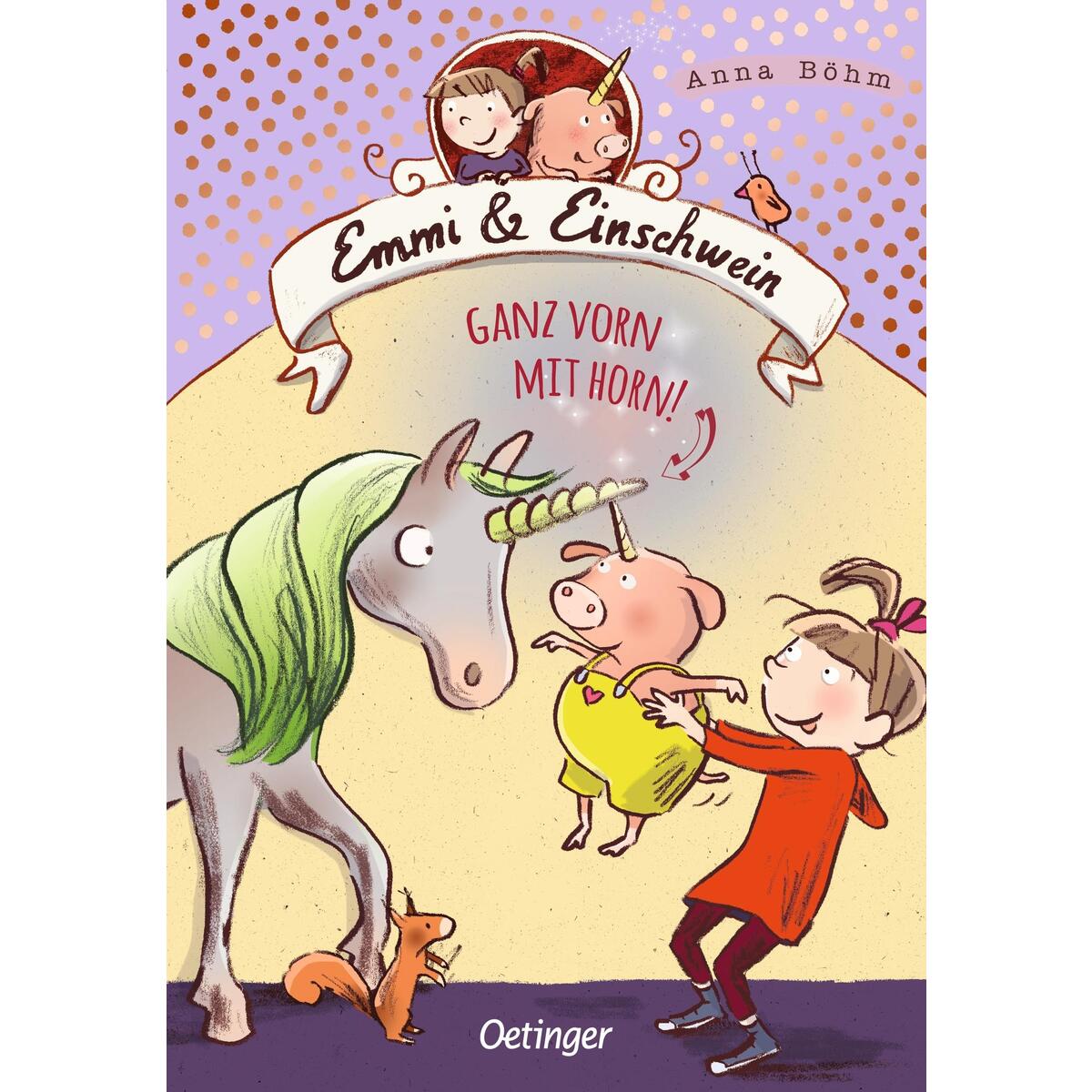 Emmi & Einschwein 3. Ganz vorn mit Horn! Emmi & Einschwein 3. Ganz vorn mit Horn! von Oetinger