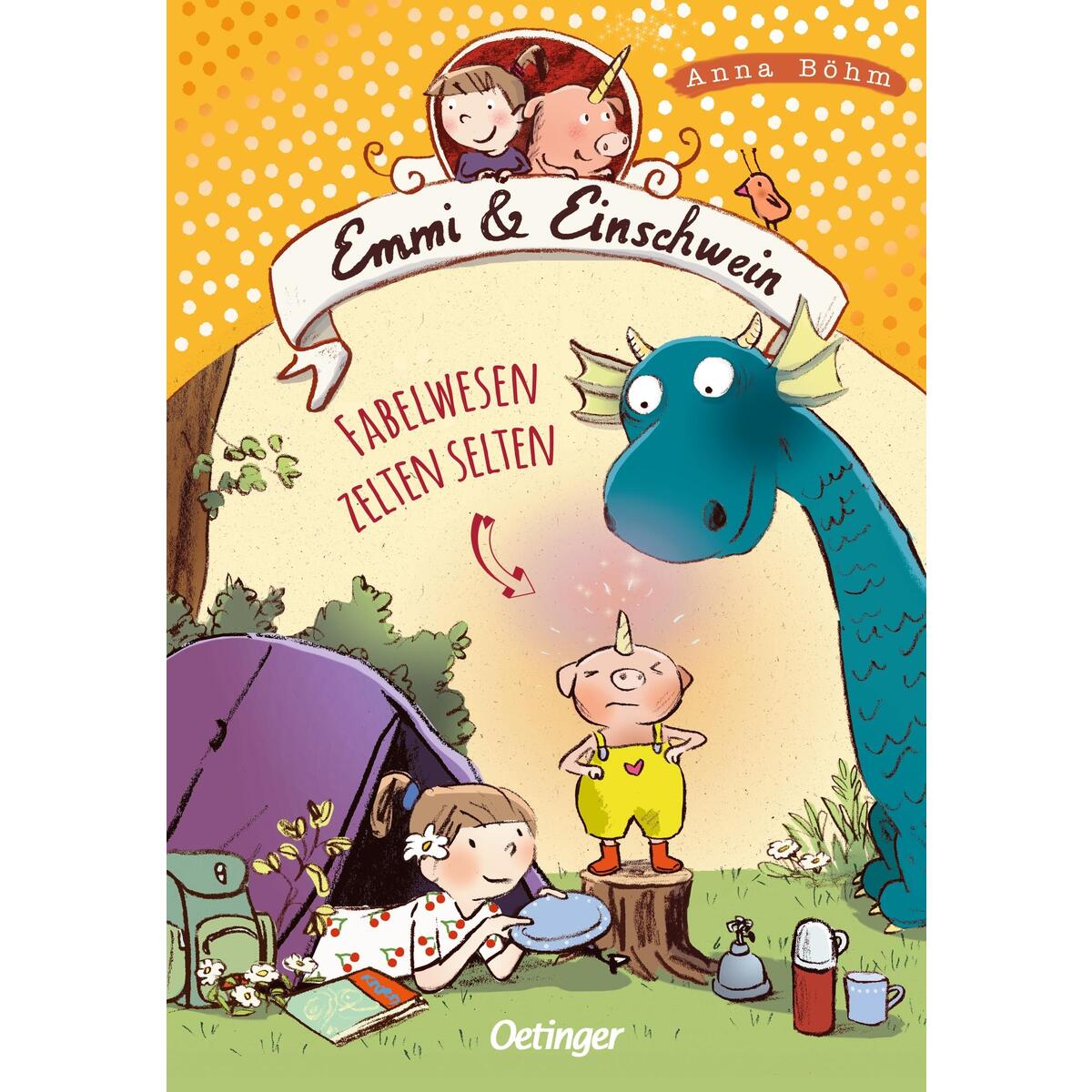 Emmi & Einschwein 6. Fabelwesen zelten selten Emmi & Einschwein 6. Fabelwesen zelten selten von Oetinger