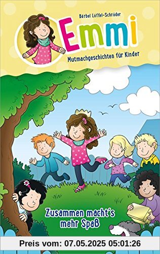 Emmi: Zusammen macht's mehr Spaß: Mutmachgeschichten für Kinder.