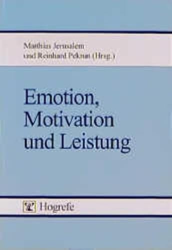 Emotion, Motivation und Leistung von Hogrefe Verlag