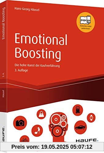 Emotional Boosting: Die hohe Kunst der Kaufverführung (Haufe Fachbuch)