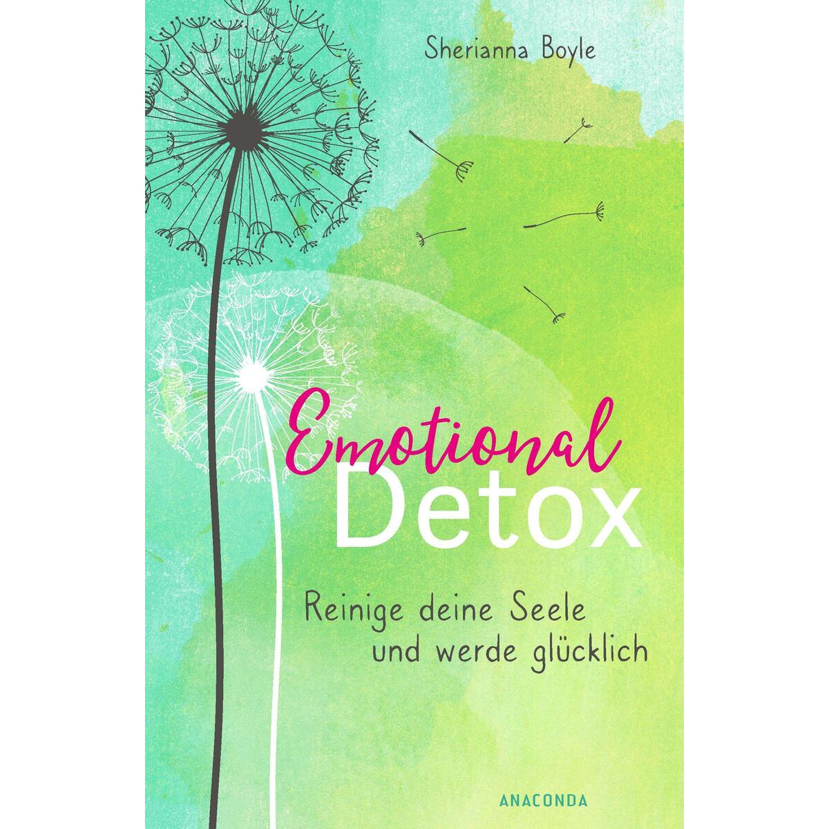 Emotional Detox - Entgifte deine Seele und werde glücklich von Anaconda Verlag