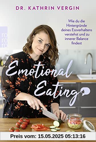 Emotional Eating: Wie du die Hintergründe deines Essverhaltens verstehst und zu innerer Balance findest Emotional Eating: Wie du die Hintergründe deines Essverhaltens verstehst und zu innerer Balance findest