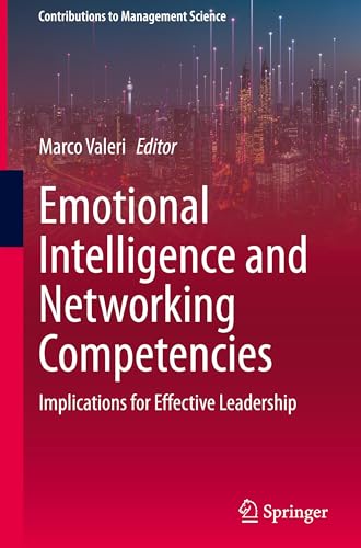 Emotional Intelligence and Networking Competencies: Implications for Effective Leadership (Contributions to Management Science) von Springer